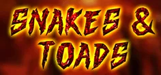 Snakes & Toads