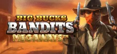Big Bucks Bandits Megaways