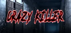 Crazy Killer