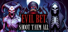 Evil Bet: Shoot Them All