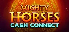 Mighty Horses Cash Connect