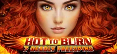 Hot to Burn - 7 Deadly Free Spins