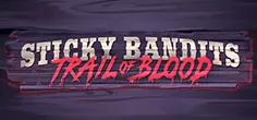Sticky Bandits Trail of Blood