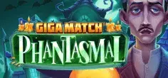 Giga Match Phantasmal