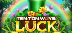 Ten Ton Ways Luck