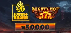 Mighty Hot: 777 Burning Board