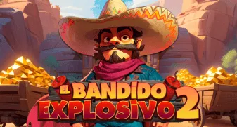 El Bandido Explosivo 2