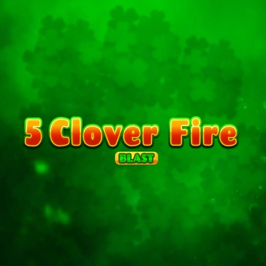 5 Clover Fire Blast