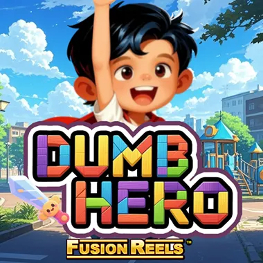 Dumb Hero Fusion Reels