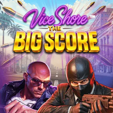 Vice Shore the Big Score