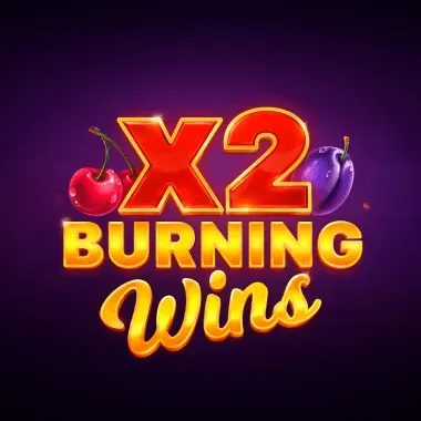 Burning Wins x2