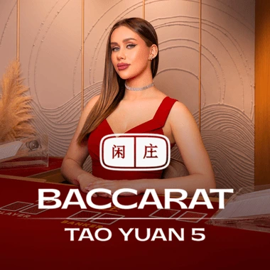 Tao Yuan Baccarat 5