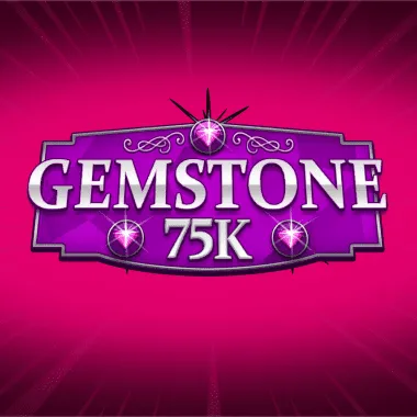 Gemstone 75k