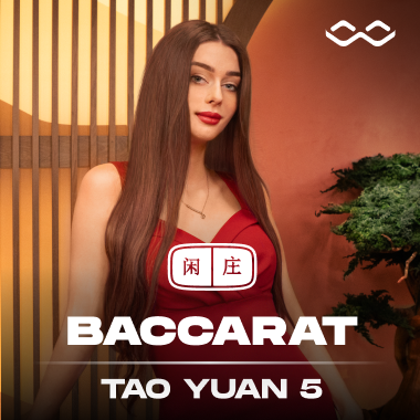 Tao Yuan Baccarat 5