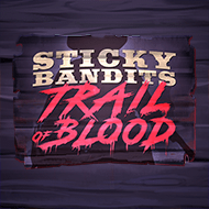 Sticky Bandits Trail of Blood