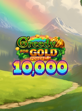 Greedy for Gold: Power Hit 10,000