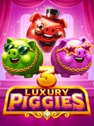 3 Luxury Piggies