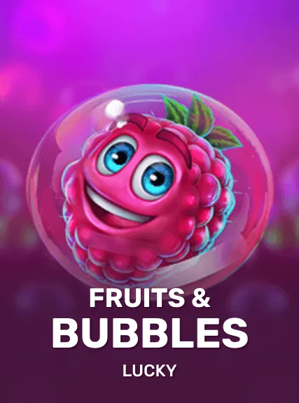 Fruits & Bubbles