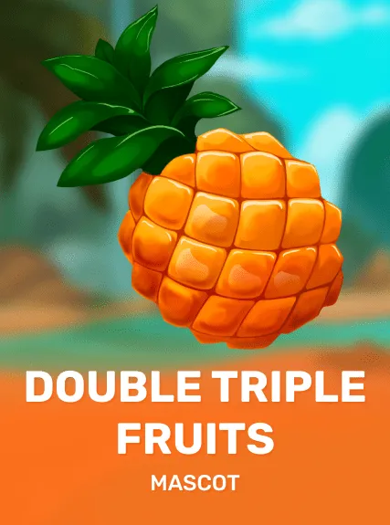 Double Triple Fruits